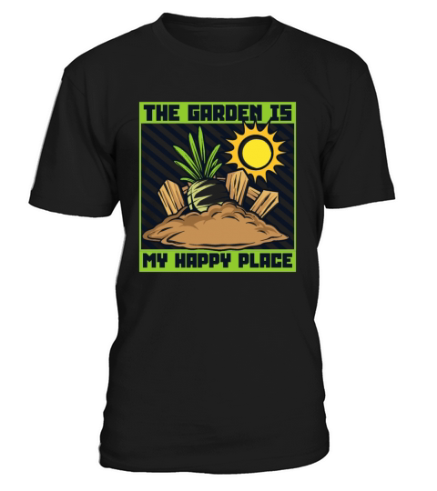 The Garden Is My Happy Place Gardener T-Shirt Unisex