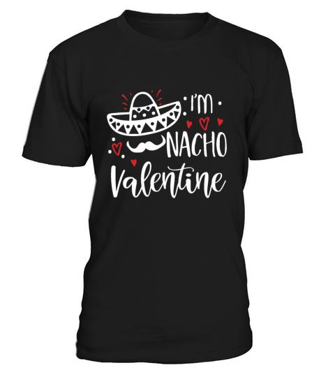 Valentines Day Funny Nacho valentine T-Shirt Unisex