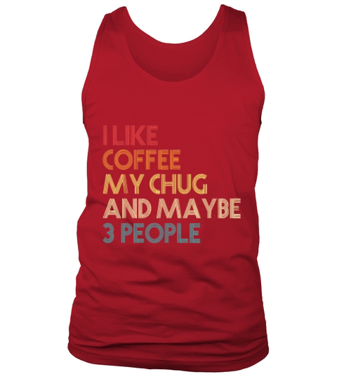 Chug Lover Gift Dog Owner Coffee Lover Funny Vinta Tank Top Unisex