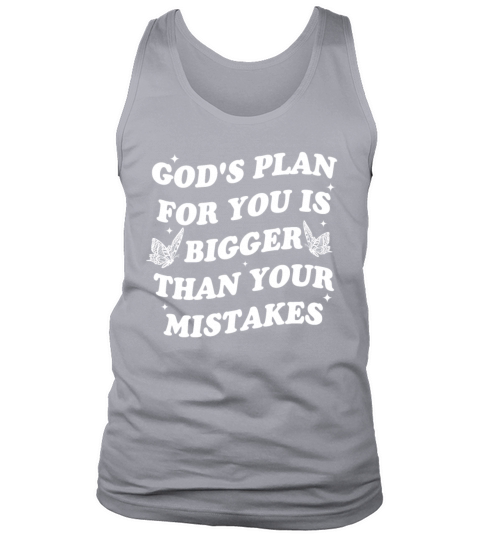 Gods Plan For You Is Bigger Than Your Mistakes Tank Top Unisex