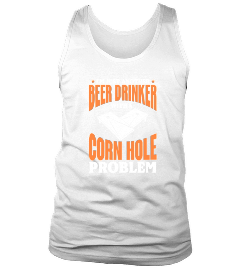 Im Just Another Beer Drinker With A Cornhole Prob Tank Top Unisex