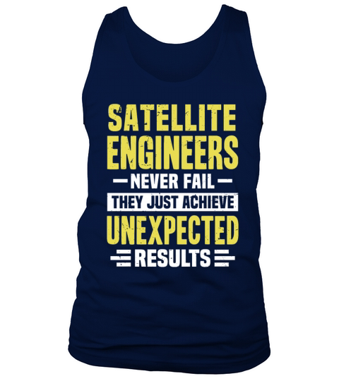 Satellite Engineer Engineering Funny Design Never Tank Top Unisex