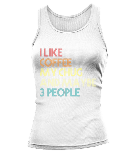 Chug Lover Gift Dog Owner Coffee Lover Funny Vinta Tank top Woman