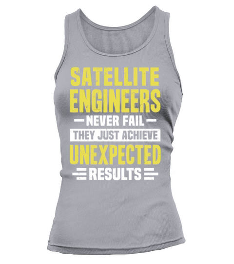 Satellite Engineer Engineering Funny Design Never Tank top Woman