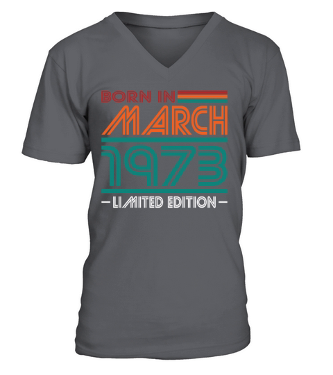 50th birthday march 1973 born in 1973 V-Neck T-shirt