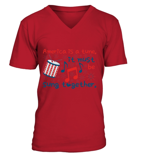 America Is A Tune It Must Be Sung Together V-Neck T-shirt