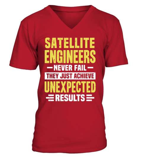 Satellite Engineer Engineering Funny Design Never V-Neck T-shirt