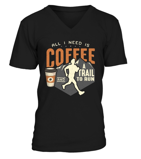 Trail Running All I Need Is Coffee And Trail Race V-Neck T-shirt