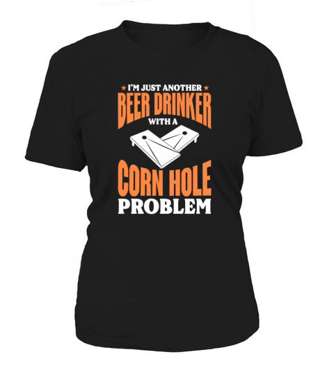 Im Just Another Beer Drinker With A Cornhole Prob Women's T-Shirt