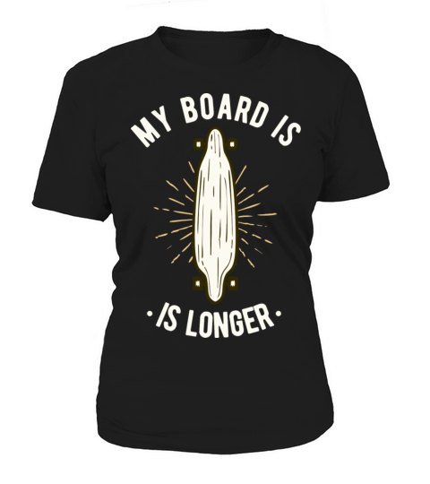 Longboard Vintage Retro Skater Funny Saying Women's T-Shirt