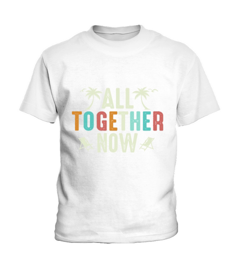 All Together Now Summer 2023 Design Kids T-Shirt