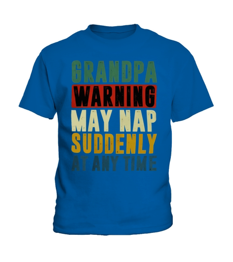 Grandpa warning may nap suddenly at any time Kids T-Shirt