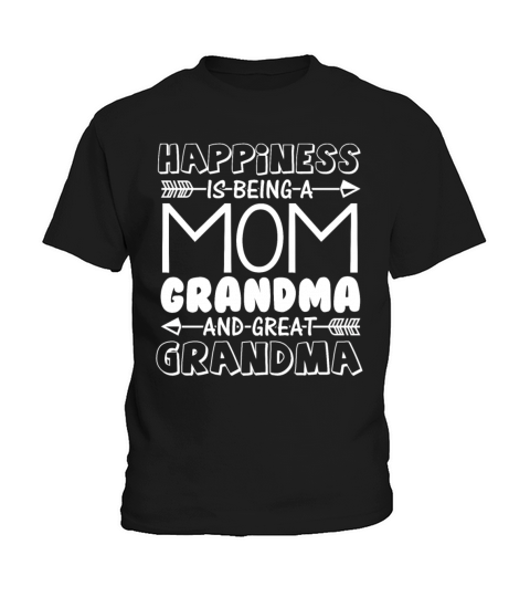 Happiness is being a Mom Great Grandma Kids T-Shirt