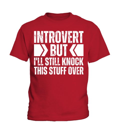 Introvert But Ill Still Knock All This Stuff Over Kids T-Shirt