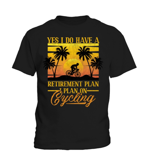 Yes I Do Have A Retirement Plan Funny Cycling Kids T-Shirt