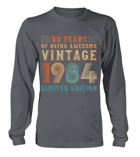 39 years of being awesome vintage 1984 limited edi Long sleeved Unisex