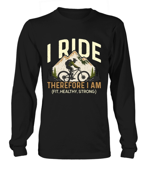 Bicycle I Ride Therefore I Am Fit Cycling Cyclist Long sleeved Unisex