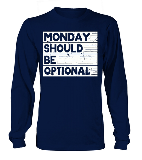 Monday should be optional2 weiss Kopie Long sleeved Unisex