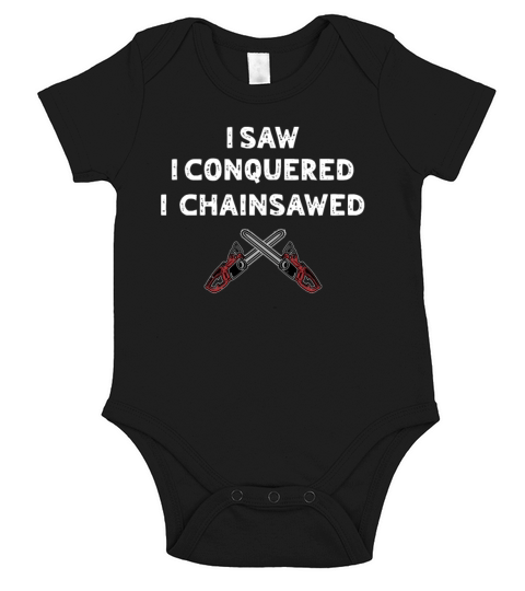 Funny Chainsaw Quote Lumberjack Short Sleeve Baby One-Piece