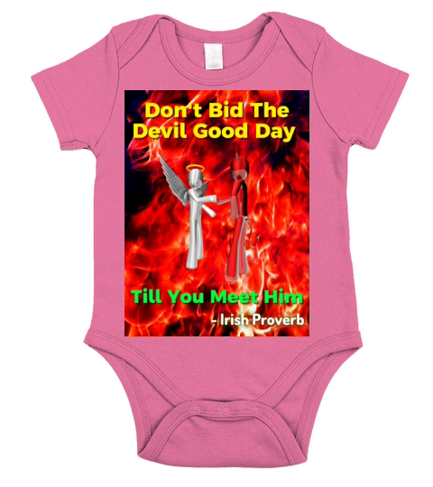 Irish Proverb - Dont Bid The Devil Good Day Short Sleeve Baby One-Piece