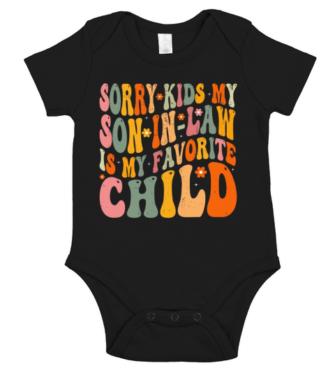 Sorry Kids My Son In Law Is My Favorite Child Short Sleeve Baby One-Piece