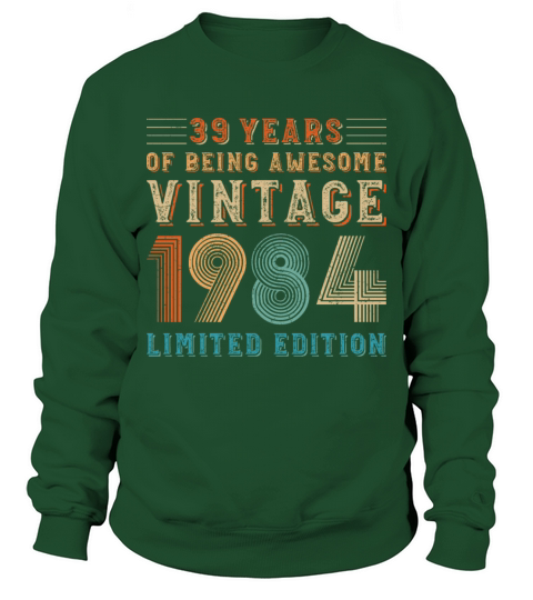 39 years of being awesome vintage 1984 limited edi Sweatshirt Unisex