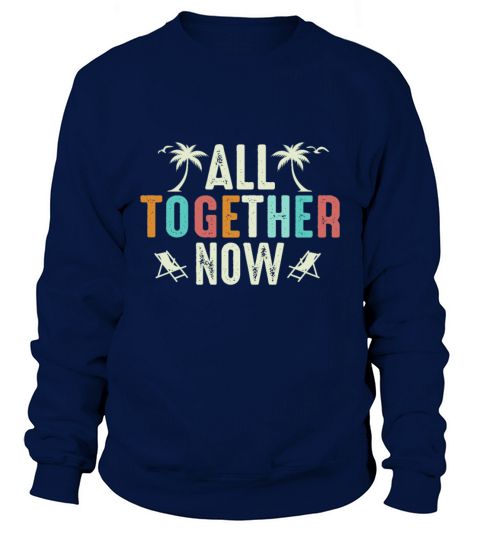 All Together Now Summer 2023 Design Sweatshirt Unisex