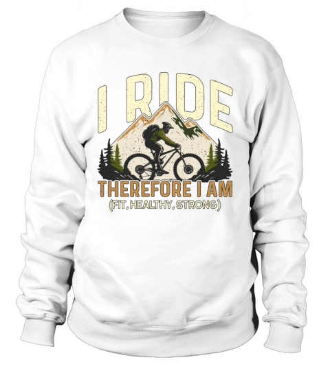 Bicycle I Ride Therefore I Am Fit Cycling Cyclist Sweatshirt Unisex