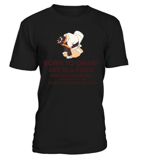 Born To Draw Art Is A Fuck T-Shirt Unisex