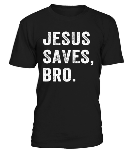 Jesus Saves Bro Vintage Christian Religious Faith T-Shirt Unisex