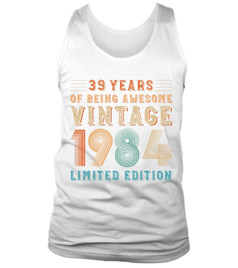 39 years of being awesome vintage 1984 limited edi Tank Top Unisex