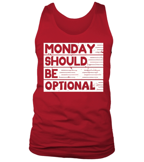 Monday should be optional2 weiss Kopie Tank Top Unisex
