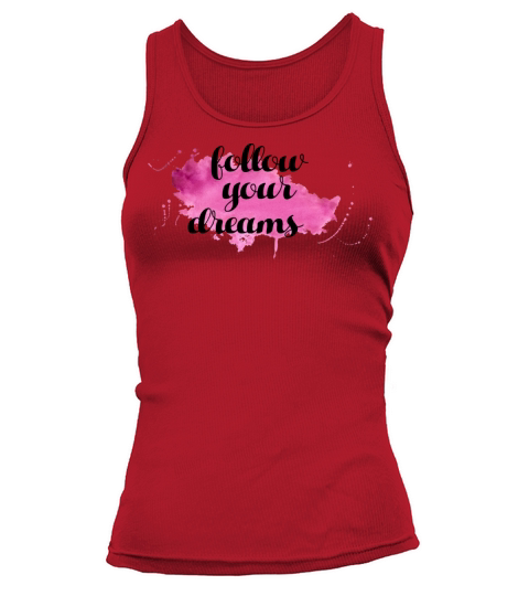 Follow Your Dreams Motivational Quote Tank top Woman