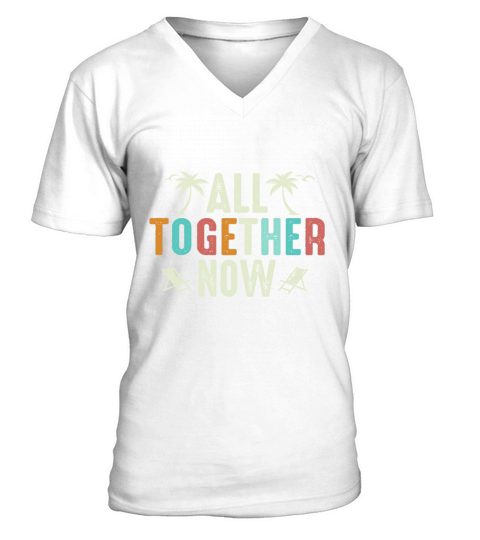 All Together Now Summer 2023 Design V-Neck T-shirt