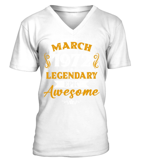 March 1972 Legendary Birthday Present V-Neck T-shirt