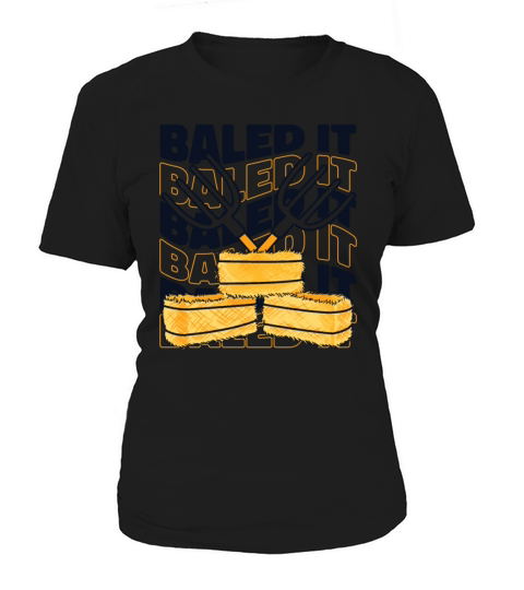 Baled It Rancher Agribusiness Agriculture Farmer Women's T-Shirt