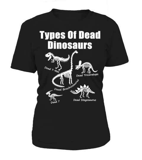 Types Of Dead Dinosaurs Women's T-Shirt