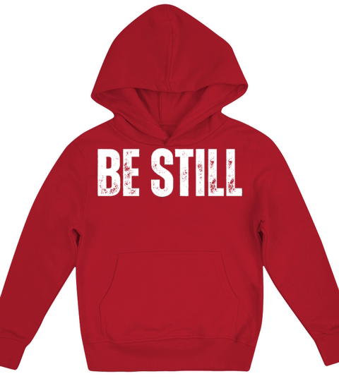 Be Still - Christian Quotes Inspirational Kids Hoodie