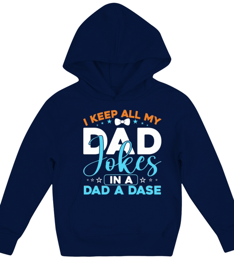 I Keep All My Dad Jokes In A Dad A Dase Kids Hoodie