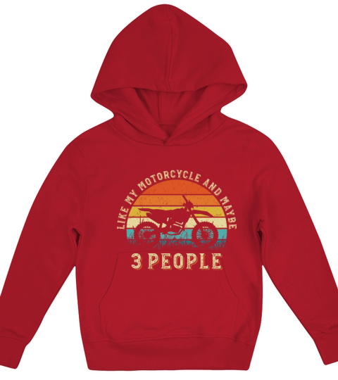 I Like My Motorcycle And Maybe 3 People Kids Hoodie