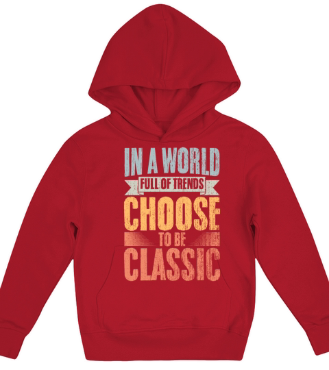Vintage In A World Full Of Trends Choose To Be Kids Hoodie