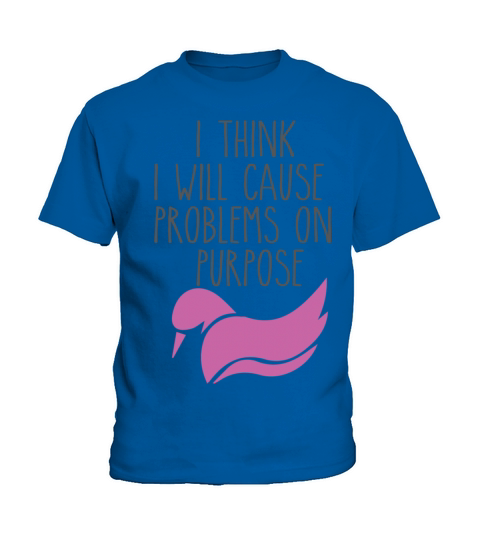 I Think I Will Cause Problems On Purpose 01 Kids T-Shirt