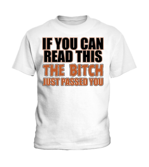 if you can read this the bitch just passed you Kids T-Shirt