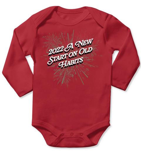 2022 A New Start on Old Habits Happy New Year Dad Long Sleeve Baby One-Piece