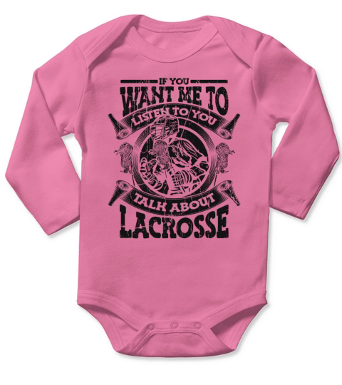 If You Want Me To Listen Talk About Lacrosse Long Sleeve Baby One-Piece