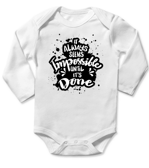 seems impossible untill its done Long Sleeve Baby One-Piece