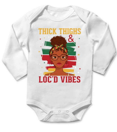 Thick Thighs And Locd Vibes Juneteenth Long Sleeve Baby One-Piece