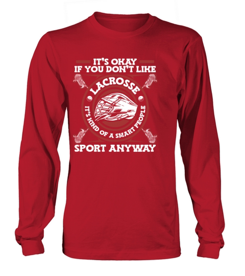 Lacrosse Is Kind Of A Smart People Sport Fan Mom Long sleeved Unisex
