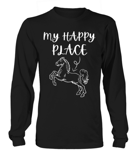 My Happy Place Horse Lover Horseback Riding Long sleeved Unisex