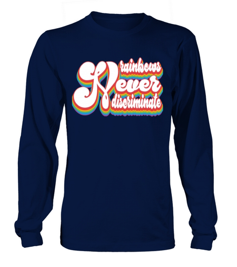 Pride Month LGBTQ - Rainbows Never Discriminate Long sleeved Unisex